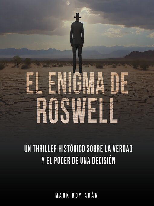 Cover image for El enigma de Roswell. Un thriller histórico sobre la verdad y el poder de una decisión